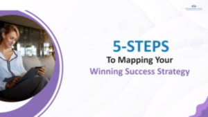 WORKSHOP I: 5-Steps to Mapping Your Winning SUCCESS Strategy